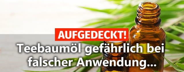 teebaumöl gefährlich