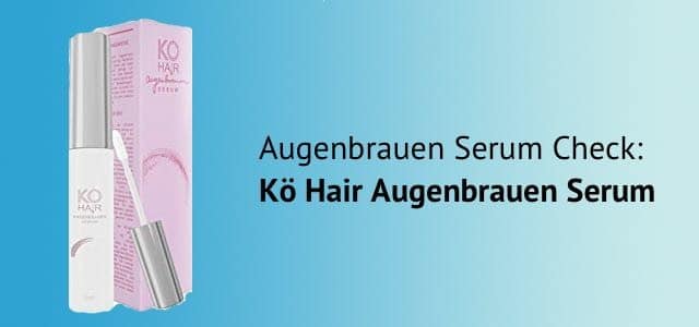 Kö-Hair Augenbrauenserum Test