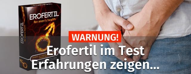 erofertil warnung test erfahrungen abzocke betrug